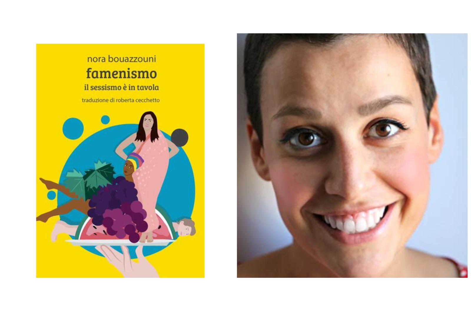 Da sinistra la copertina el libro Faminismo, il sessismo è in tavola e Nora Bouazzouni