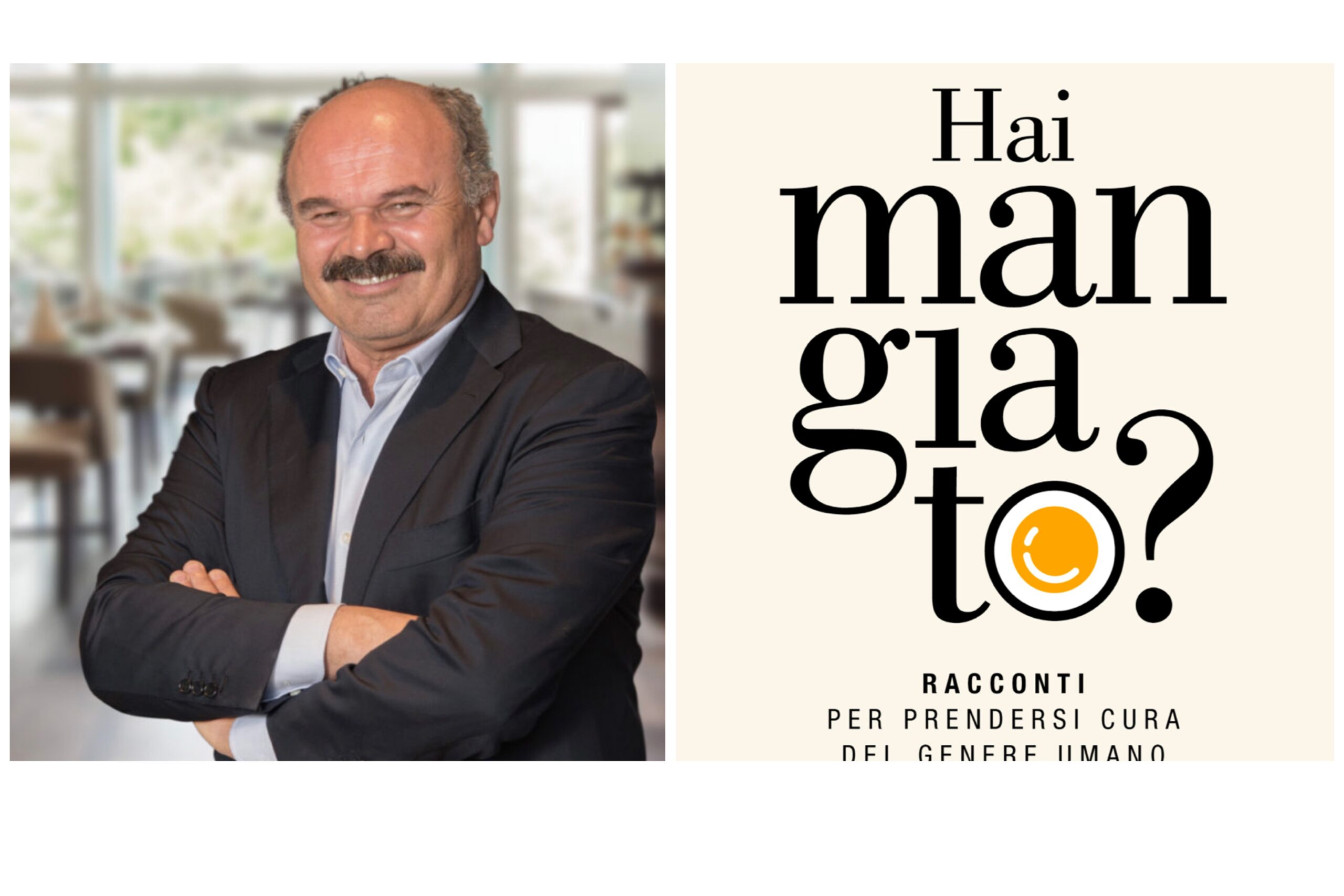 Da sinistra Oscar Farinetti e la copertina del nuovo libro edito da Slow Food Editore “Hai Mangiato?”